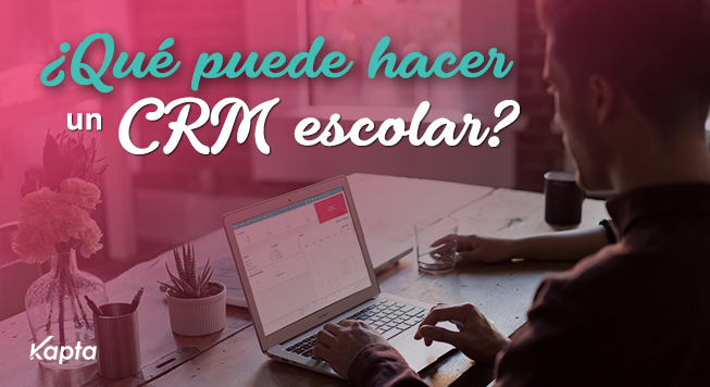 Así funciona un CRM para escuelas