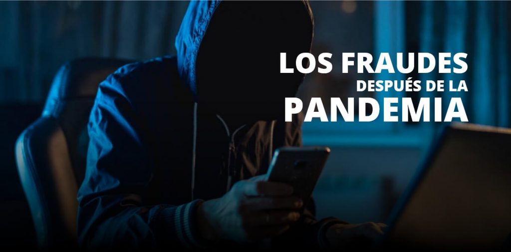 Conoce los tipos de fraudes después de la pandemia